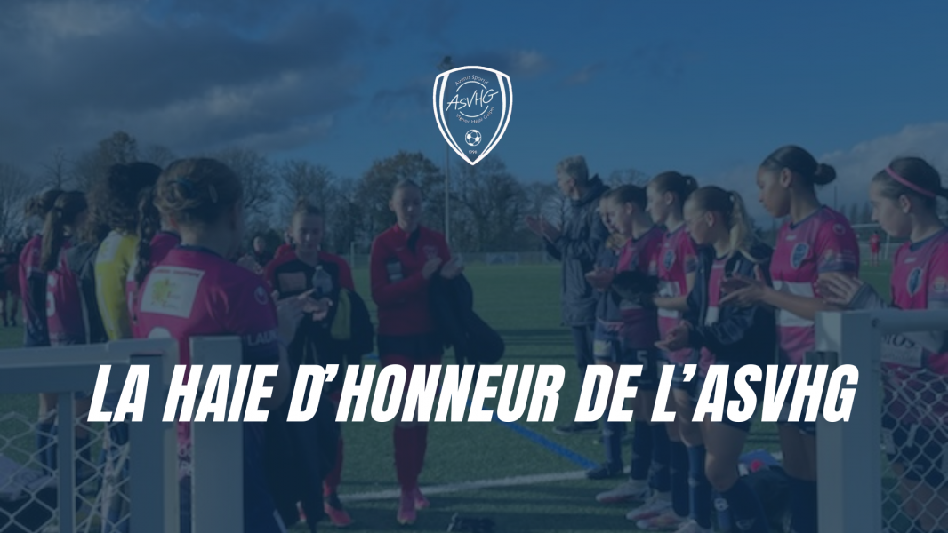 LA HAIE D'HONNEUR DE L'ASVHG